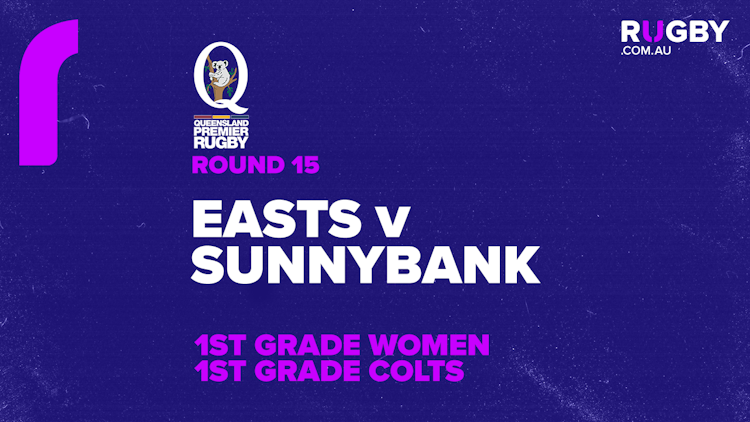 QPR Round 15: Easts v Sunnybank 