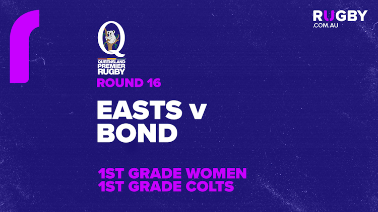 QPR Round 16: Easts v Bond
