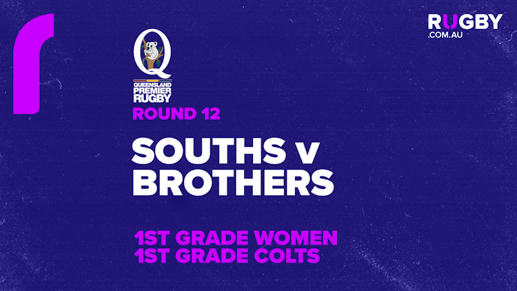 QPR Round 12: Souths v Brothers