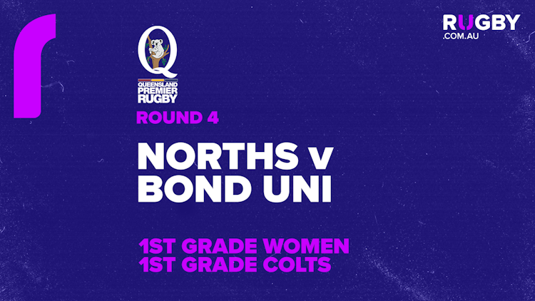 QPR Round 4: Norths v Bond